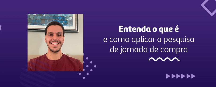 Pesquisa de jornada de compra, como fazer?
