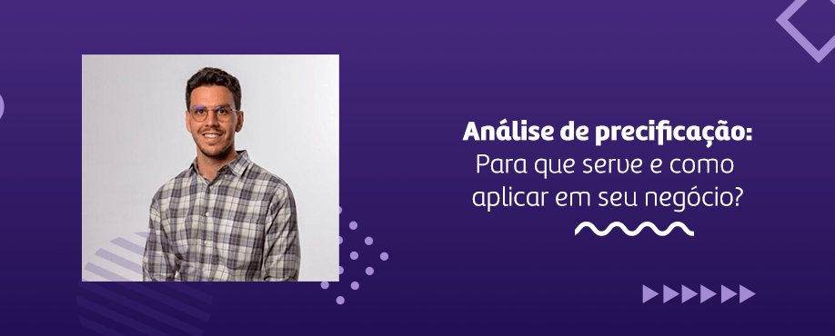 Análise de Precificação: Para que serve e como aplicar com eficiência?