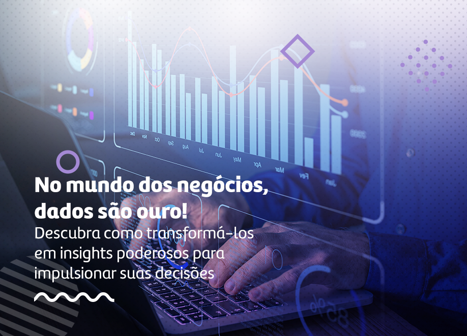 Transformando dados em insights estratégicos: A Jornada para tomadas de decisões inteligentes