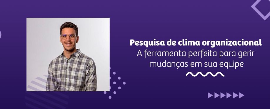 A Importância da Pesquisa de Clima na Gestão da Mudança Organizacional