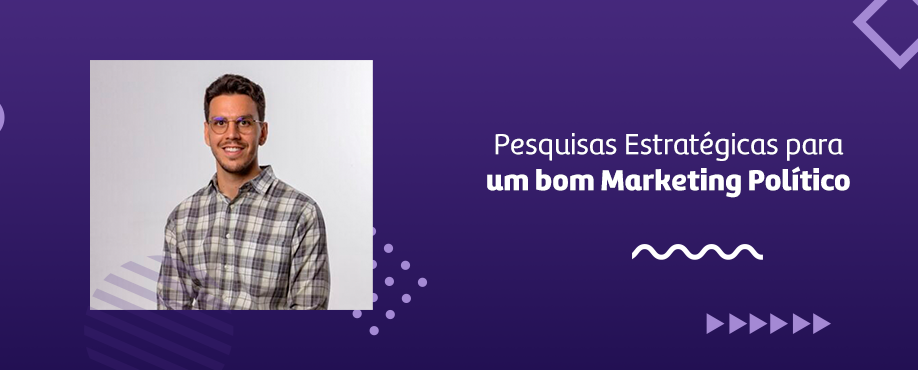 Conheça quais são as Pesquisas Estratégicas para um bom Marketing Político