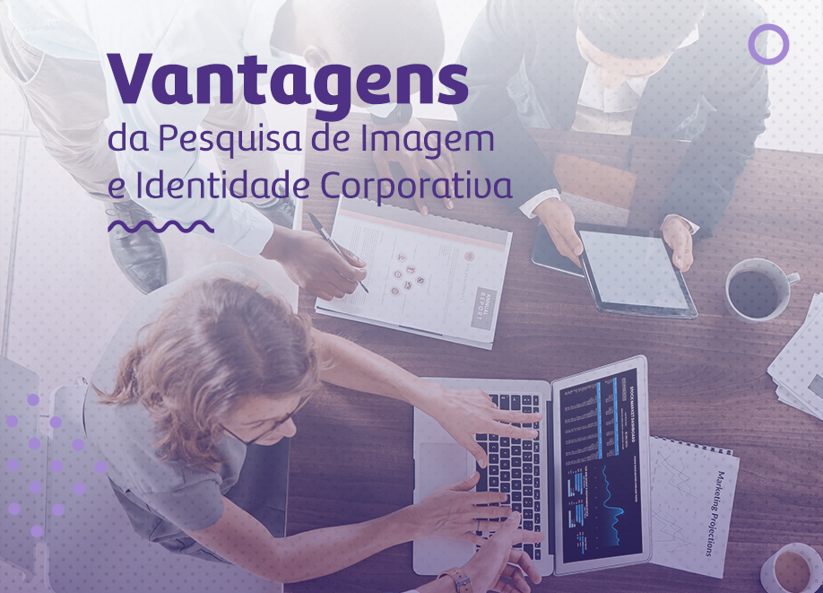 Pesquisas de Imagem e Identidade Corporativa: Alinhando a Percepção Interna e Externa