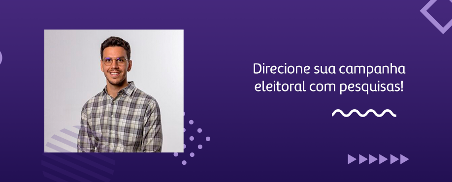 Direcionando sua Campanha Eleitoral com Pesquisa