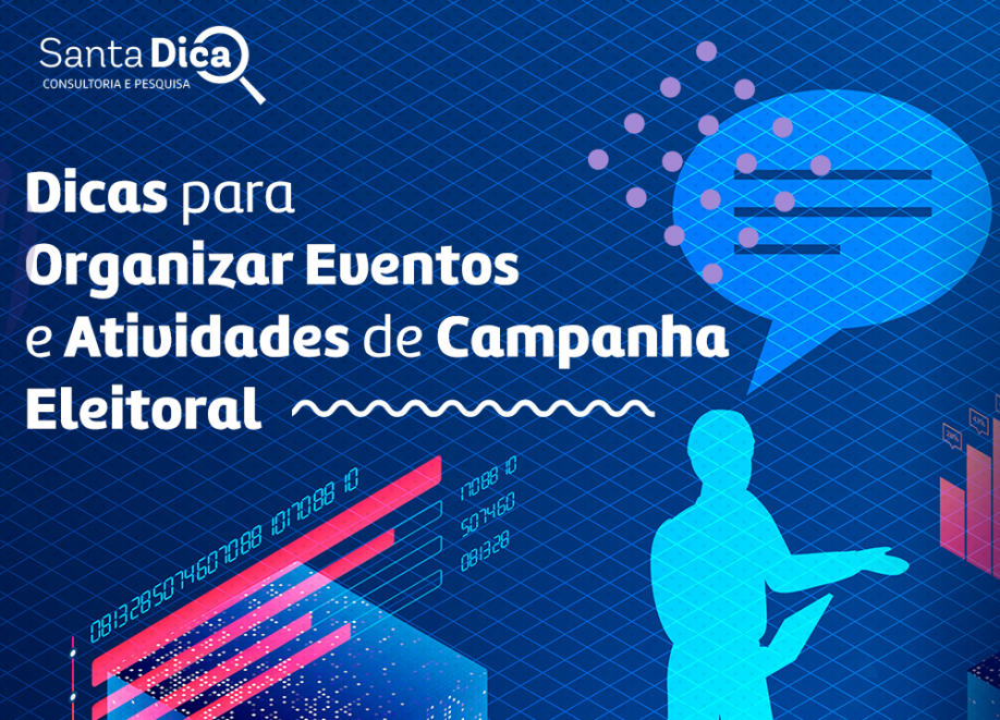 Dicas para Organizar Eventos e Atividades de Campanha Eleitoral