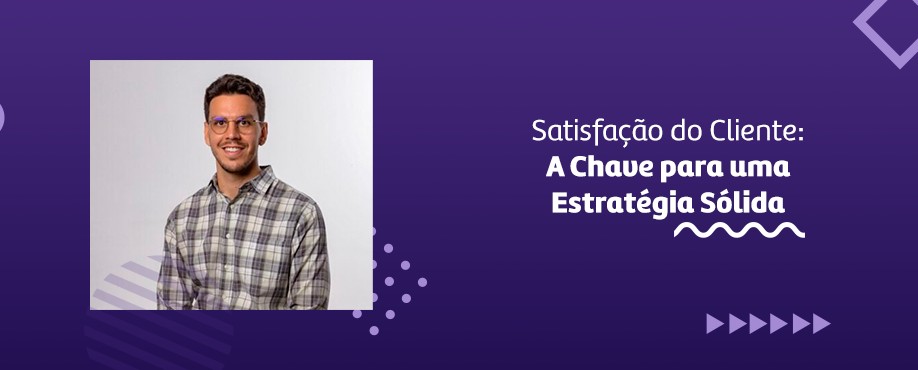 Por que medir a satisfação do cliente é essencial para sua empresa?