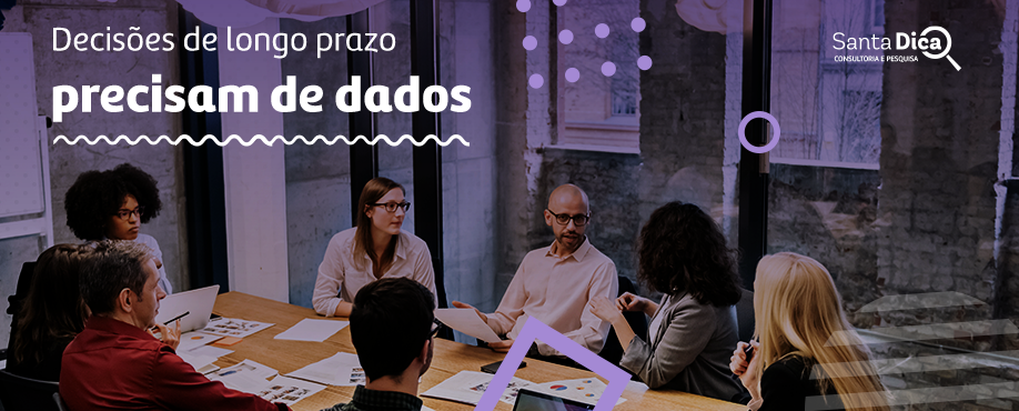 Pesquisa e planejamento: porque decisões de longo prazo precisam de dados