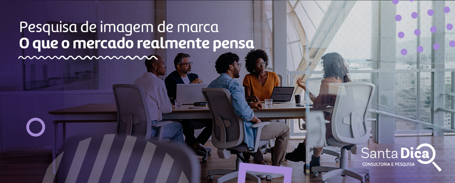 Pesquisa de Imagem de Marca: O Que o Mercado Realmente Pensa Sobre Você