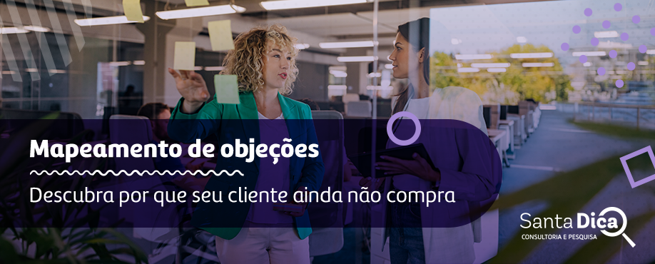 Mapeamento de objeções: descubra por que seu cliente ainda não compra