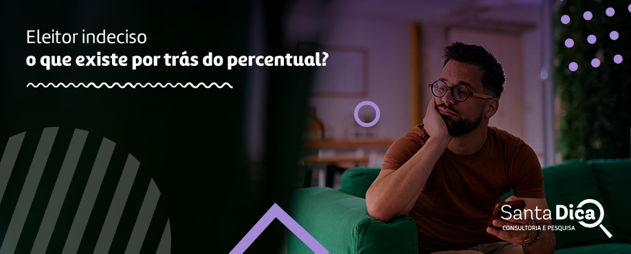 Eleitor indeciso: o que as pesquisas podem revelar além do percentual