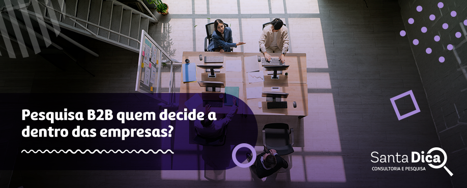 Pesquisa B2B: Como Ouvir Quem Decide a Compra Dentro das Empresas